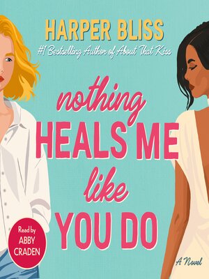 cover image of Nothing Heals Me Like You Do